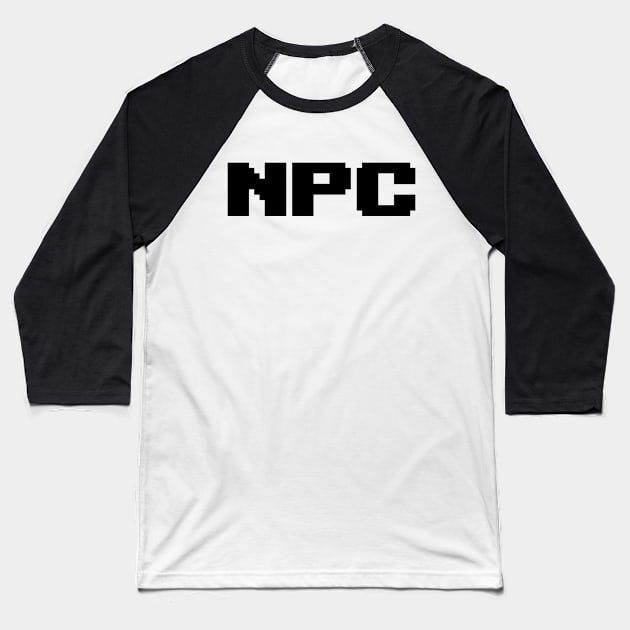 Non-Playable Character Baseball T-Shirt by AlecT21